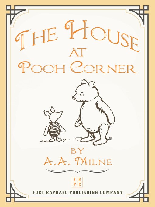 Title details for The House at Pooh Corner--Illustrated and Unabridged by A.A. Milne - Available